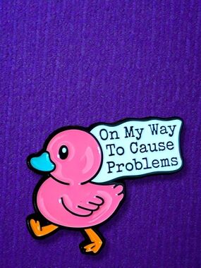 Pink Rubber Duck Brooch Pin - On My Way To Cause Problems